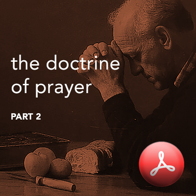 The Doctrine of Prayer, Part 2